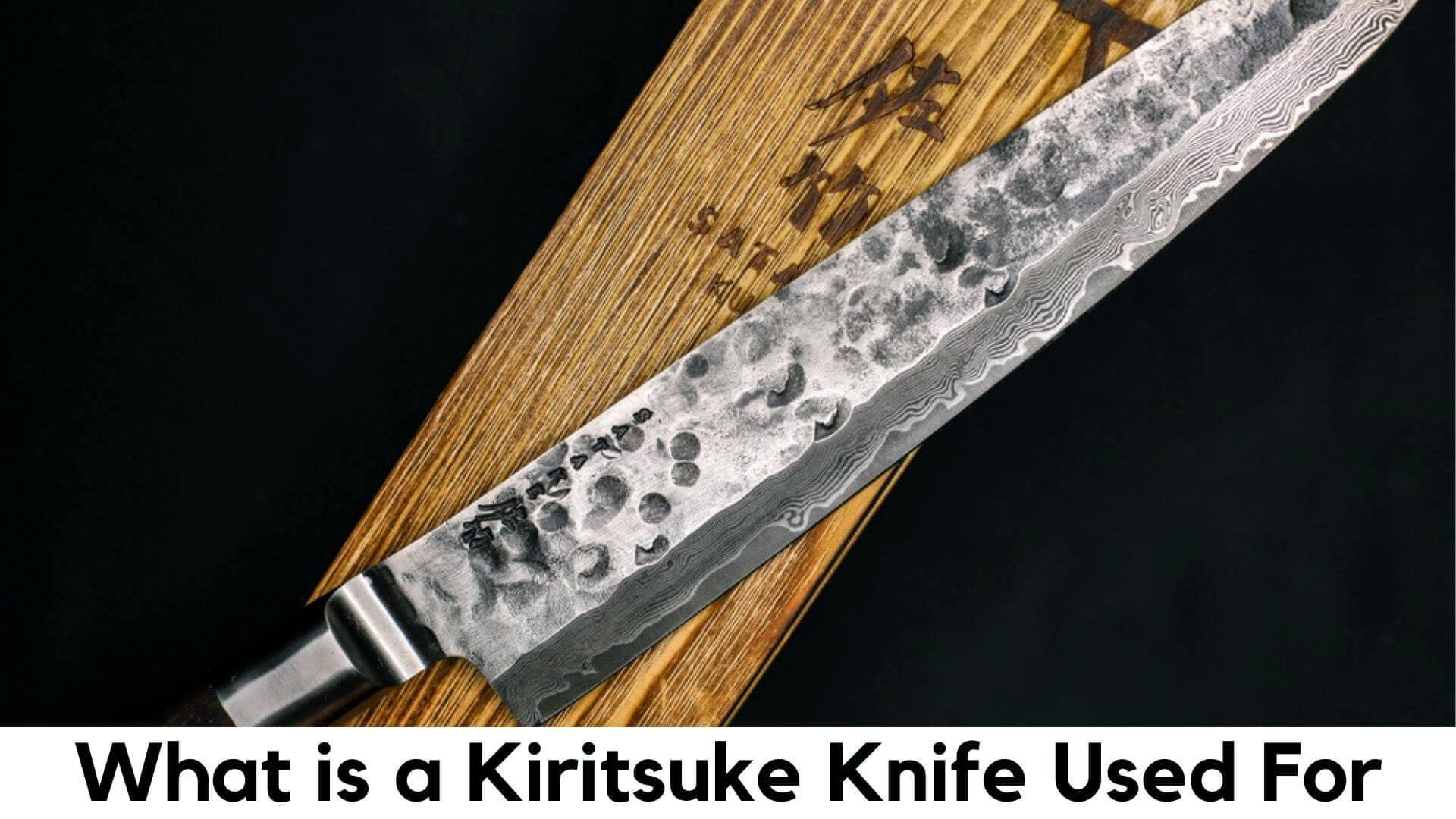 What is a Kiritsuke Knife Used For? Pro Knifer