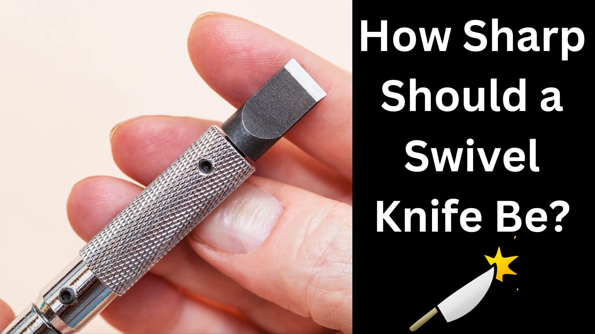 How Sharp Should a Swivel Knife Be? Striking the Perfect Edge Pro Knifer